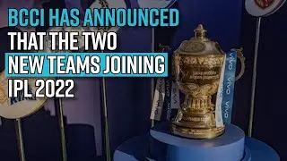 BCCI has announced that the two new teams joining IPL 2022