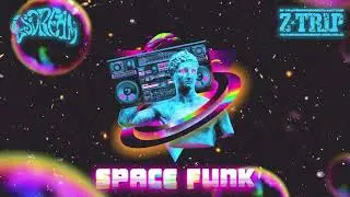 LSDREAM & Z-Trip - SPACE FUNK