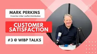 Customer Satisfaction Tips with Mark Perkins | #3 @WIBP Talks