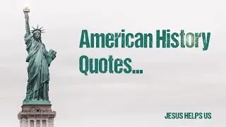 American History Quotes | quotes in english | JESUS HELPS US | united states quotes | quotes