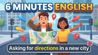 6 Minutes English Podcast: Asking for directions in a new city