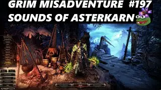 Grim Misadventure #197 — Звуки Астеркарна