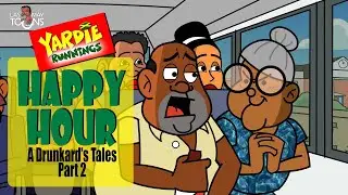 Yardie Runnings #72 | Happy Hour: A Drunkard's Tales Part 2 | Jamaican Animated Comedy