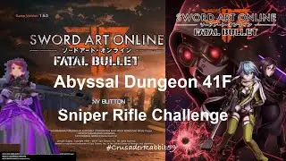Sniper Rifle Challenge 41F Abyssal Dungeon #CrusaderRabbit59 #SwordArtOnlineFatalBullet