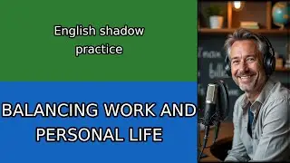 English Conversation Practice: Balancing Work and Personal Life