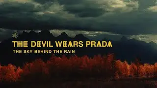 The Devil Wears Prada - The Sky Behind The Rain