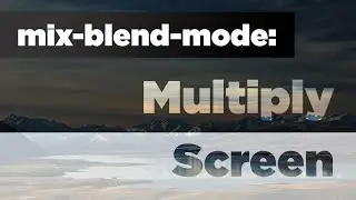 The Difference between CSS Blending Modes: multiply & screen
