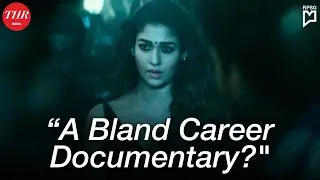 Nayanthara Beyond The Fairy Tale Documentary Review | Suchin Mehrotra | THR India