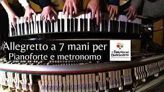 Allegretto a 7 mani per Pianoforte e metronomo. Band Sonore a La Fabbrica del Divertimento