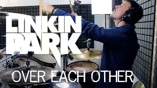 LINKIN PARK - OVER EACH OTHER - DRUM COVER