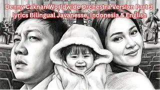 Denny Caknan Worldwide Orchestra Version Part 3 | lyrics Bilingual Javanesse, Indonesia & English