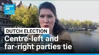Tough coalition talks ahead as Dutch centre left and far right tie in election &bull; FRANCE 24 English