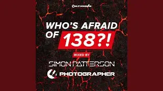 Who's Afraid Of 138?! (Mix Cut) (Photographer Remix)