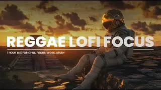 🔥 Reggae Lo-Fi Focus – Chill Beats for Studying, Working & Relaxation 🎧