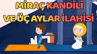 Miraç Kandili ve Üç Aylar İlahisi - Din Dersi