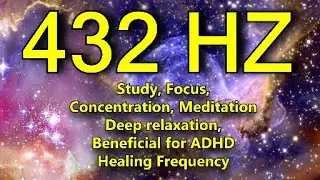 432 HZ for study, mental focus, effective with ADHD, concentration, rests the mind CALMING sounds  🪷