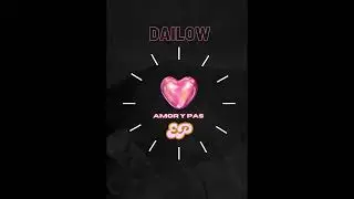 3. DAILOW - Trust Issues Ft LEO RB  [AMOR Y PAS] EP