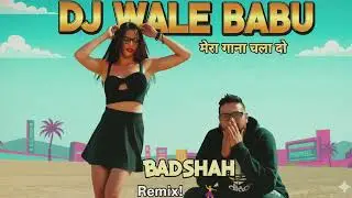 DJ WALEY BABU 🎧   Badshah  The Ultimate Party St