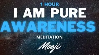 I AM PURE AWARENESS - OM | Mooji Guided Meditation | 1 Hour