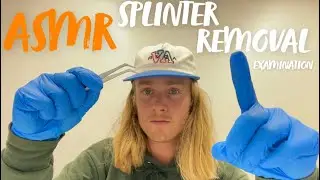 ASMR Doctor Splinter Removal and Examination Roleplay | Personal Attention
