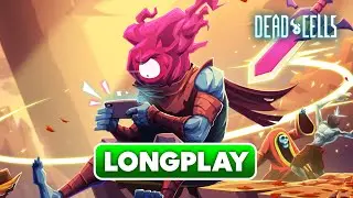 DEAD CELLS - LONGPLAY (FULL GAME)