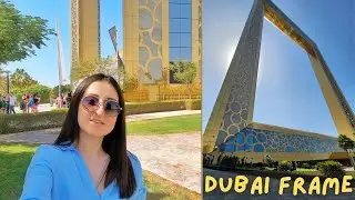 Unforgettable First Day in Dubai | Visit to iconic Dubai Frame 🇦🇪