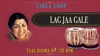Lag Jaa Gale | Lata Mangeshkar | Tabla Loop | D# 128 BPM | Tabla Loops | Taal Dadra Loop | Dadra