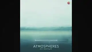 Music for relaxing, studying & working | Atmospheres - Breathing Air