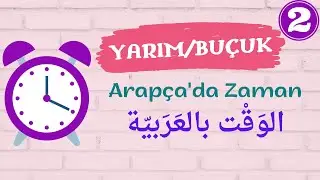 Arapça Saatler | Yarım Saatler | الوقت بالعربية
