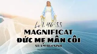 Magnificat | LỄ ĐỨC MẸ MÂN CÔI – Lm Bùi Ninh
