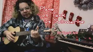 (a spin on) Plane vs Tank vs Submarine &mdash; Tiger's Jaw Ukulele Cover