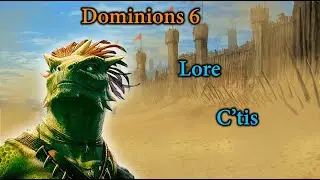Dominions 6 - rise of the pantokrator LORE -  C'tis