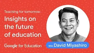 Teaching for tomorrow with David Miyashiro