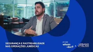 Case doc9 & Urbano Vitalino - Seguran&ccedil;a e Rastreabilidade nas opera&ccedil;&otilde;es jur&iacute;dicas