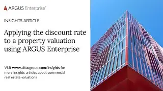 Applying the discount rate to a property valuation using ARGUS Enterprise