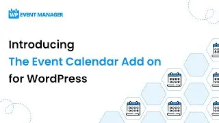Introducing The Event Calendar Add on for WordPress | Calendar Addon