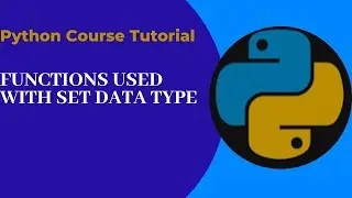 Python Programming Tutorial For Absolute Beginners | Functions used with set datatype in python