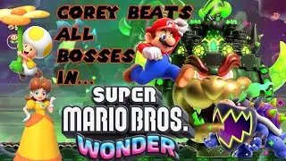 Corey Beats All Bosses In Super Mario Wonder