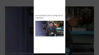 Ross's comebacks!!🤣