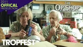 The Op Shop | Shortlist of Tropfest Australia 2011