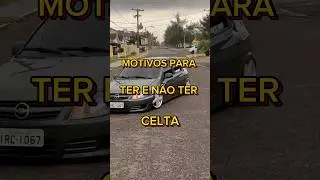 MOTIVOS PARA TER E N&Atilde;O TER UM CELTA