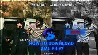 HOW TO DOWNLOAD OR USE XML FILES?| TUTORIAL # 03 ALIGHT MOTION| HONEY EDIXT 