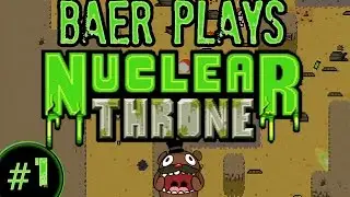 Baer Plays Nuclear Throne (Pt. 1) - Baddy
