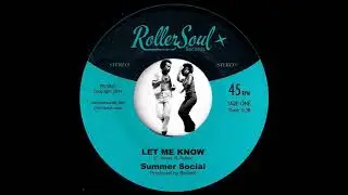 Summer Social - Let Me Know [RollerSoul] 2014 Modern Funk, Boogie 45