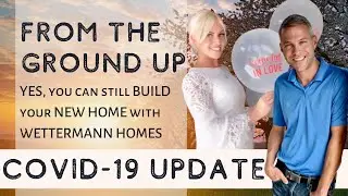 COVID-19 UPDATE: FINANCE your NEW HOME in 2020 | Homebuilder Update | Wettermann Homes & Emily Boyle