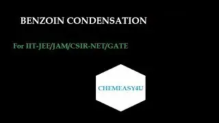 BENZOIN CONDENSATION FOR IIT-JEE/JAM/NET/GATE