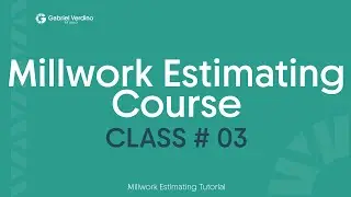 GVS Training  - Millwork Estimating Course  - Class 03