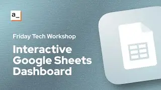 [FTW] Interactive Dashboard feat. Google Sheets Tables 📊