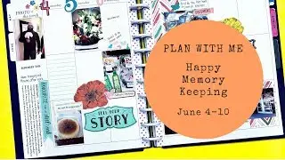 Plan with Me - Happy Memory Keeping June 4-10
