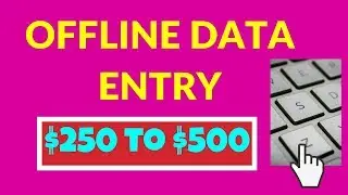 Best Offline Data Entry Job Sites to Earn $250 to $500 Per Month (2019)